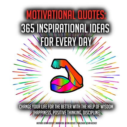 Motivatinal Quotes: 365 Inspirational Ideas For Every Day