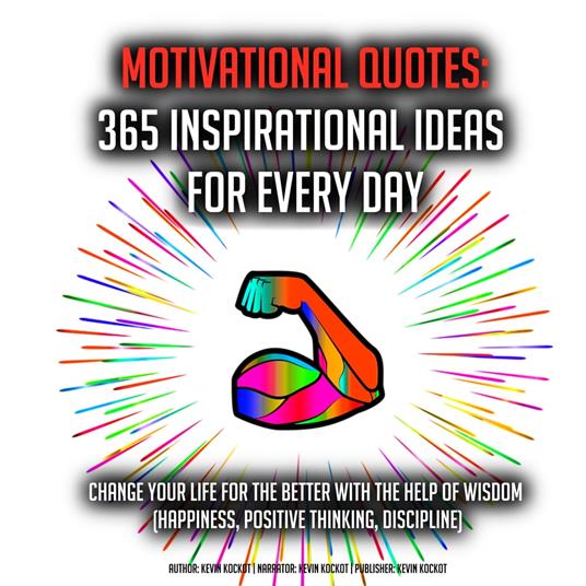 Motivatinal Quotes: 365 Inspirational Ideas For Every Day