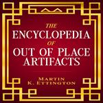 Encyclopedia of Out of Place Artifacts, The