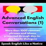 Advanced English Conversations (1): Speak English Like a Native