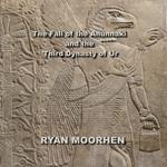 Fall of the Anunnaki and the Third Dynasty of Ur, The
