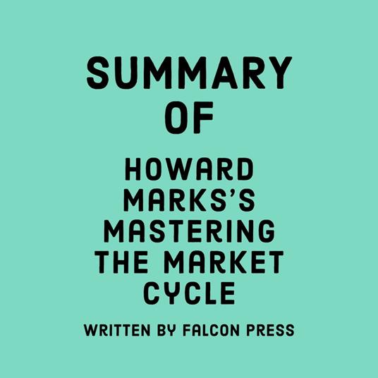 Summary of Howard Marks's Mastering the Market Cycle