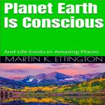 Planet Earth Is Conscious