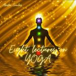 Eight lectures on YOGA