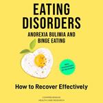 Eating Disorders: Anorexia, Bulimia and Binge Eating