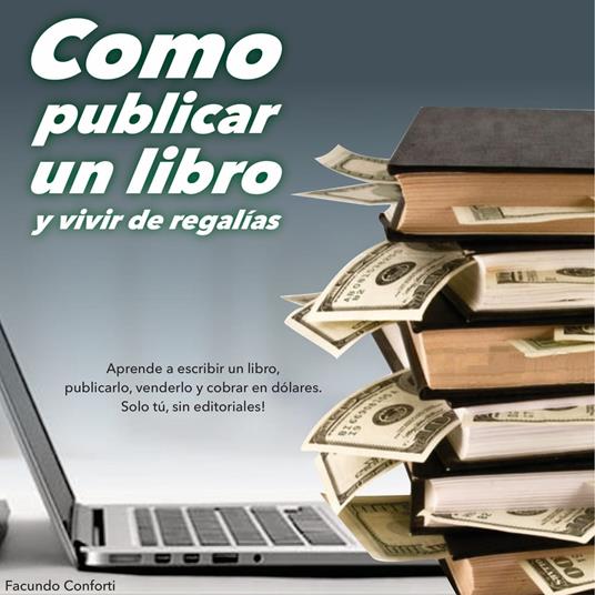 Como publicar un libro y vivir de regalías