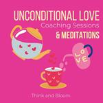 Unconditional Love coaching sessions & meditations