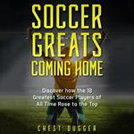 Soccer Greats Coming Home