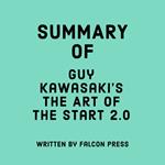 Summary of Guy Kawasaki's The Art of the Start 2.0