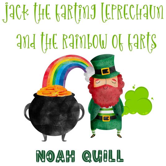 Jack the Farting Leprechaun and The Rainbow of Farts