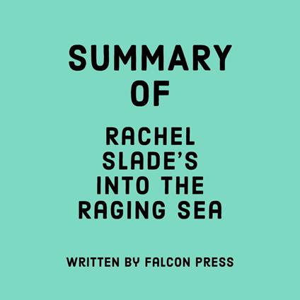 Summary of Rachel Slade’s Into the Raging Sea