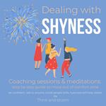 Dealing with Shyness Coaching sessions & meditations step by step guide to move out of comfort zone