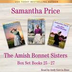 Amish Bonnet Sisters Series, The: Books 25 - 27 (A Season for Change, Amish Farm Mayhem, The Stolen Amish Wedding)