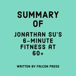 Summary of Jonathan Su’s 6-Minute Fitness at 60+