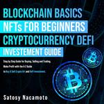 Blockchain Basics + NFTs for Beginners + Cryptocurrency DeFi Investment Guide