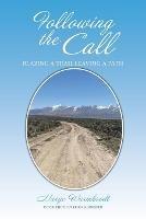 Following the Call: Blazing a Path Leaving a Trail. or Is It ? Blazing a Trail Leaving a Path