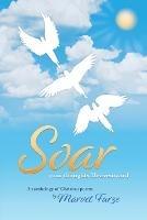 Soar Your Thoughts Heavenward: An Anthology of Christian Poems