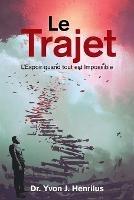 Le Trajet: L'Espoir Quand Tout Est Impossible