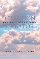 Creation Calls Attention to the Creator