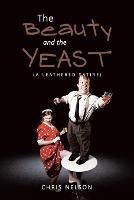 The Beauty and the Yeast: (A Leathered Satire)