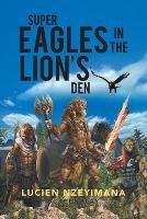 Super Eagles in the Lion's Den: Screenplay