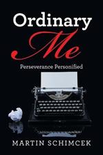 Ordinary Me: Perseverance Personified