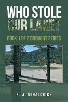 Who Stole Our Lake?: Book 1 of 2 Drought Series