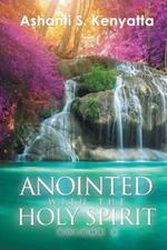 Anointed with the Holy Spirit: Volume 2