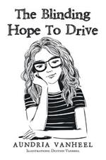 The Blinding Hope to Drive