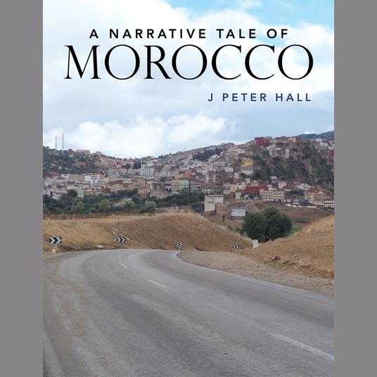 A Narrative Tale of Morocco