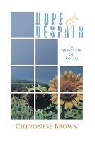 Hope & Despair: A Selection of Poems