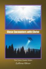 Close Encounters with Christ: The Vision Dwells Within