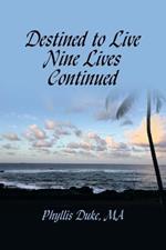 Destined to Live Nine Lives Continued: (Forging Ahead Through Turbulent Times)