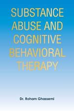 Substance Abuse and Cognitive Behavioral Therapy