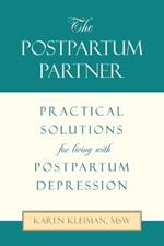 The Postpartum Partner: Practical Solutions for Living with Postpartum Depression