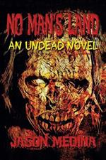 No Man's Land: An Undead Novel