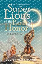 Super Lions on the Path of Honor: Screenplay