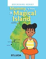 Mummy is from A Magical Island