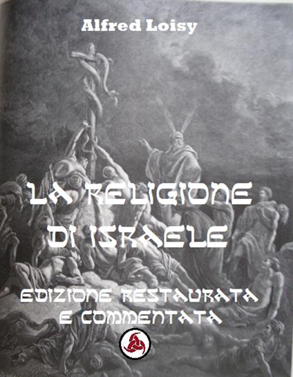 La religione di Israele - Marco Enrico de Graya,Alfred Loisy - ebook