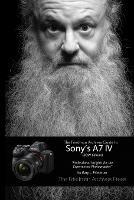 The Friedman Archives Guide to Sony's A7 IV (B&W Edition)