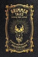 Grimmer Tales: Volume One