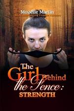 Girl Behind the Fence: Strength