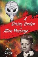 A Divine Order & Alien Passage