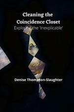 Cleaning the Coincidence Closet: Exploring the 'Inexplicable'