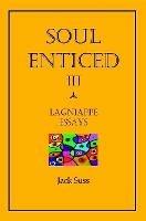 Soul Enticed III: Lagniappe Essays