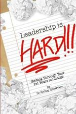 Leadership is Hard: Getting Through Your 1st Years In Charge