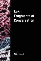 Loki: Fragments of Conversation