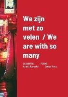 We zijn met zo velen / We are with so many: GEDICHTEN POEMS Hannie Rouweler Demer Press