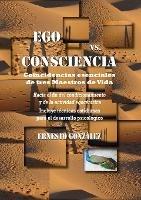 Ego vs consciencia: Coincidencias esenciales de tres Maestros de Vida