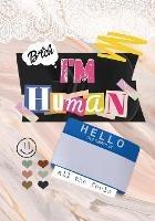 Bitch, I'm Human: A Monthly journal, to help promote self love and self growth.